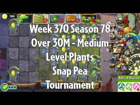 (Over 30M - Snap Pea Tournament) PvZ2 Arena Week 370 S78, Medium Level Plants - Jade League