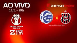 SÃO JOSÉ x BRASIL - BRASILEIRÃO SÉRIE D 2026 - AO VIVO E COM IMAGENS - 25.04.26