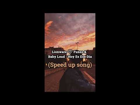 Lionware 💔 Funzo & Baby Loud  - Hoy Es Ese Día (speed up+ lyrics description)