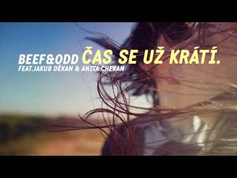Beef & ODD - Čas se krátí (feat. Anita Chekan, Jakub Děkan)