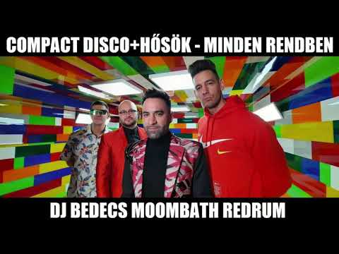 COMPACT DISCO+HŐSÖK - MINDEN RENDBEN (DJ BEDECS MOOMBATH REDRUM)