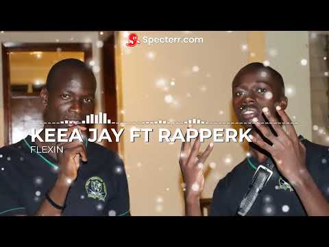 FLEXIN _KEEA JAY FT RAPPERK