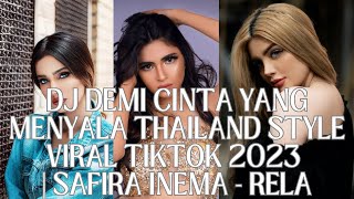 Download lagu DJ DEMI CINTA YANG MENYALA THAILAND STYLE VIRAL TIKTOK 2023   SAFIRA INEMA - RELA mp3