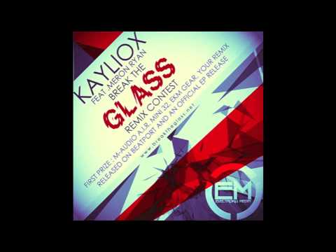 Kayliox Feat Meron Ryan-Glass (Ezk1ll remix) [www.breaktheglass.net]