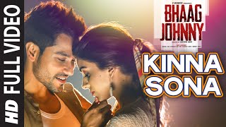 Kinna Sona FULL VIDEO Song - Bhaag Johnny  Kunal K