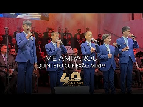 QUINTETO CONEXÃO MIRIM - ME AMPAROU - [DVD Cânticos Vocal 40 anos]