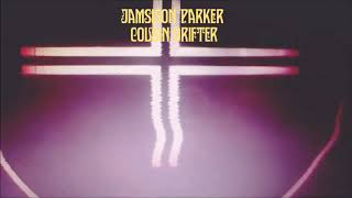 Jamison Parker - Cousin Drifter {Official Audio}