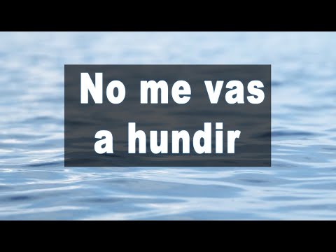 No me vas a hundir