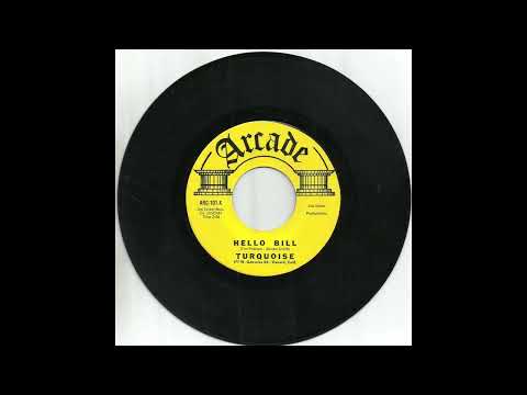 TURQUOISE - Hello Bill (1967)