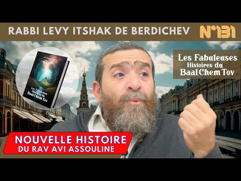 HISTORY OF BAAL CHEM TOV N°131 RABBI LEVY ISTHAK DE BERDICHEV _ Rav Avi #baalchemtov #baalshemtov