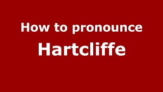 How to pronounce Hartcliffe