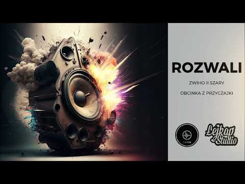 Zwiho X Obcinka z Przyczajki feat. Szary - Rozwali