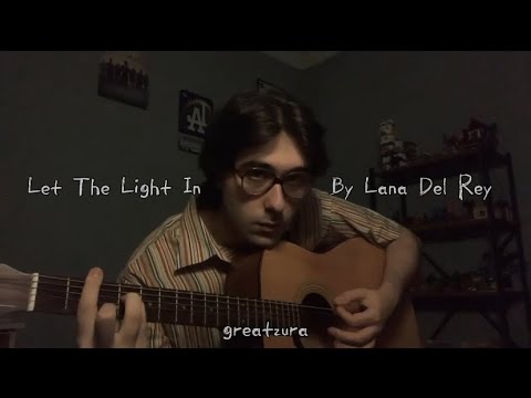 let the light in by lana del rey (cover)