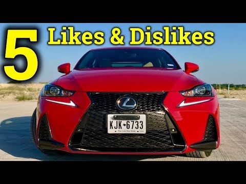 Living With The Lexus IS | 2018 Lexus IS 300 F Sport 5 Likes & Dislikes