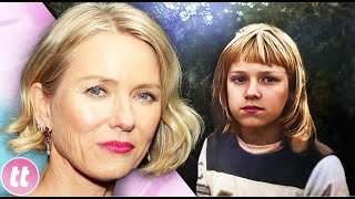 Naomi Watts Childhood Trauma Impacted Her Adult Life In More Than One Way