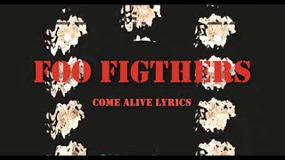 Foo Fighters - Come Alive Lyrics