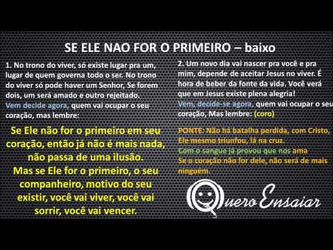 se ele nao for o primeiro   baixo   queroensaiar