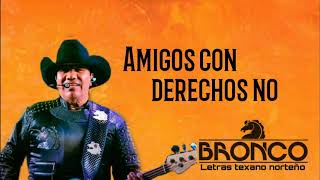 Bronco - Amigos con Derecho no [Letra/Lyrics]