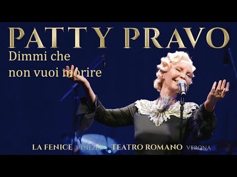 Patty Pravo - E Dimmi Che Non Vuoi Morire - Live alla Fenice (Venezia) e Teatro Romano (Verona)