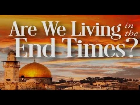 ARE WE LIVING IN THE END TIMES? Introduction