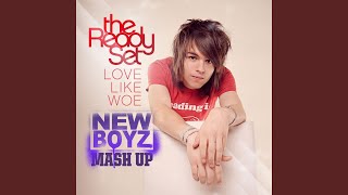 Love Like Woe (New Boyz Mash-Up)