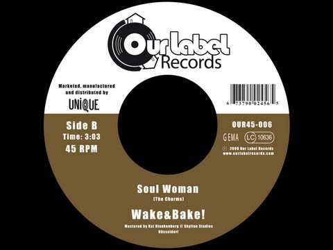 Wake&Bake! - Soul Woman (Our Label Records)