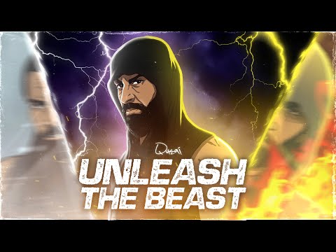 Unleash the Beast قصي