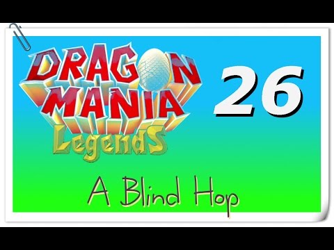 A Blind Hop - Dragon Mania Legends - Part 26