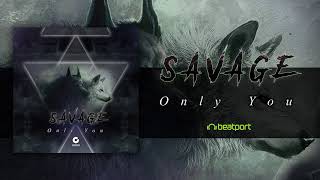 Savage - Only You