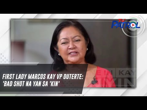First Lady Marcos kay VP Duterte: 'Bad shot na yan sa 'kin' TV Patrol