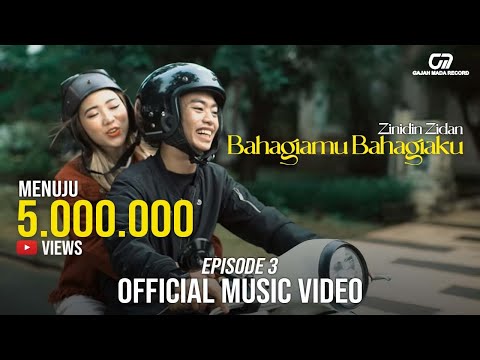 BAHAGIAMU BAHAGIAKU - ZINIDIN ZIDAN  (OFFICIAL MUSIC VIDEO) “EPISODE 3”