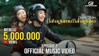 Download lagu BAHAGIAMU BAHAGIAKU ZINIDIN ZIDAN EPISODE 3... mp3