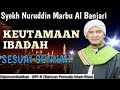 Kultum Keutamaan Ibadah Sesuai Sunnah oleh Syekh Nuruddin Marbu Al Banjari Al Makki