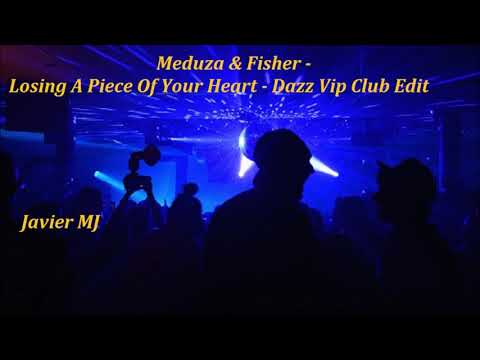 Meduza & Fisher - Losing A Piece Of Your Heart  ( Dazz Vip Club Edit )
