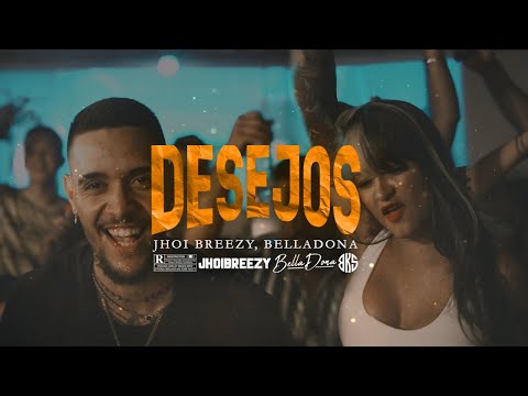 Jhoi Breezy - Desejos feat. @BellaDonaOficial  (Official Music Video)