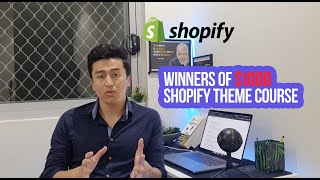 Winners of $1000 for Shopify Theme Development Course.