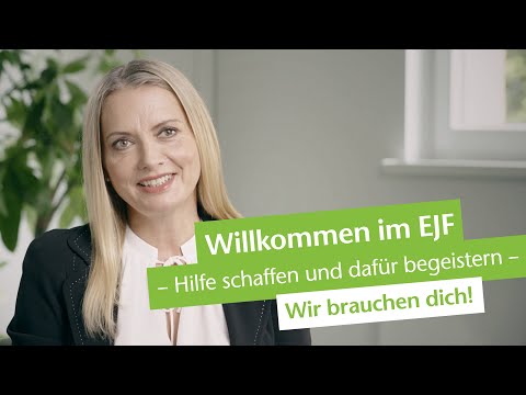 Willkommen im EJF – Hilfe schaffen und dafür begeistern – Wir brauchen dich!