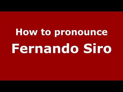 How to pronounce Fernando Siro (Spanish/Argentina) - PronounceNames.com