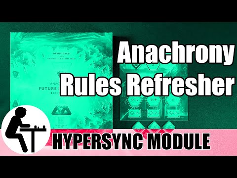 Anachrony Rules Refresher: Hypersync Module