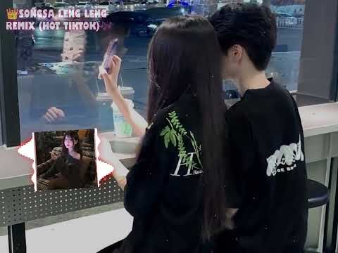 Songsa Leng Leng Remix TikTok 2025 ✨ | Nhạc Hot