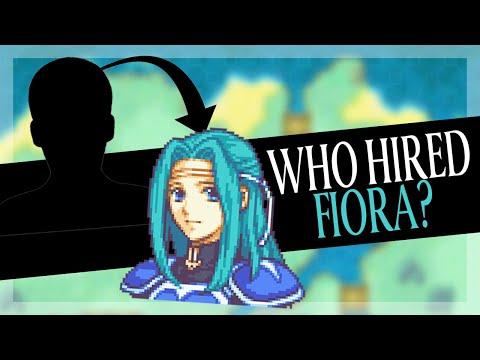 Who Hired Fiora? (Fire Emblem 7 The Blazing Blade)