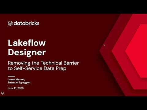 Watch: Lakeflow Designer: Removing the Technical Barrier to Self-Service Data Prep