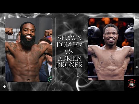 CLASSIC FIGHTS (ADRIEN BRONER VS SHAWN PORTER)