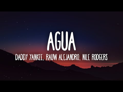 Daddy Yankee, Rauw Alejandro, Nile Rodgers - Agua (Letra/Lyrics)