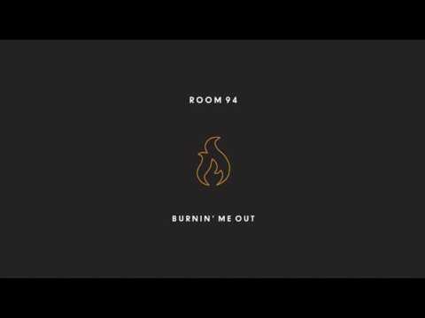 ROOM 94 - Burnin' Me Out (Official Audio)