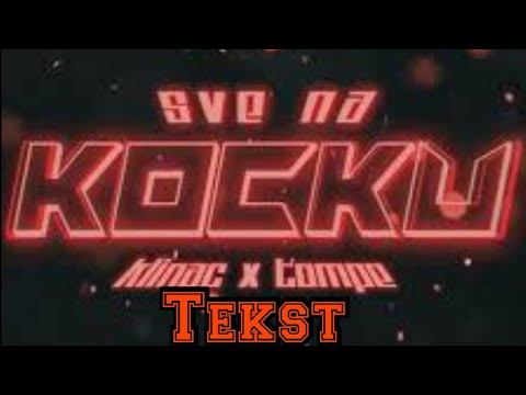 Klinac x Tompe - Sve na Kocku (Lyrics/Tekst)