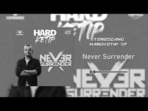 STEREOGANG : HARDKETIP#59 Never Surrender