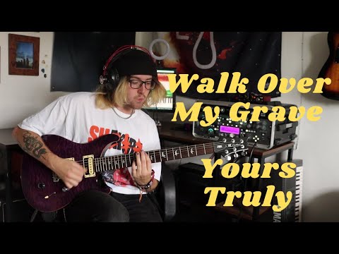 Walk Over My Grave - Yours Truly