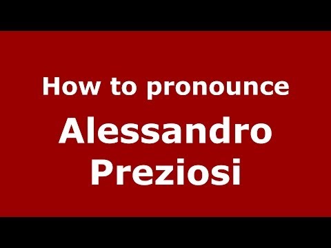 How to pronounce Alessandro Preziosi (Italian/Italy) - PronounceNames.com