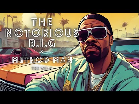 The Notorious B.I.G Productions™ (Feat. Method Man) - "The What" [CTAH B REMIX]